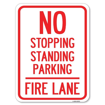 Signmission No Stopping Standing Parking-Fire Lane Heavy-Gauge Alum Rust Proof Parking, 18" x 24", A-1824-23572 A-1824-23572